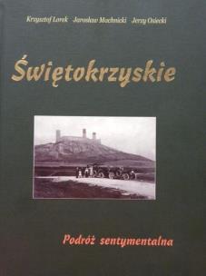 Okładka książki Świętokrzyskie. Podróż sentymentalna
