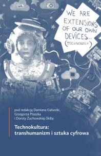 Okładka książki Technokultura: transhumanizm i sztuka cyfrowa
