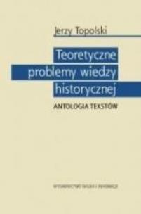Okładka książki Teoretyczne problemy wiedzy historycznej