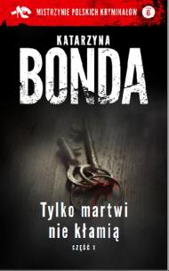 Okładka książki Tylko martwi nie kłamią cz.1