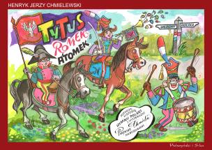 Okładka książki Tytus Romek i A Tomek poznają historię hymnu Polski z wyobraźni Papcia Chmiela narysowani