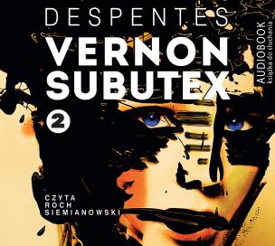 Okładka książki Vernon Subutex T.2. Audiobook