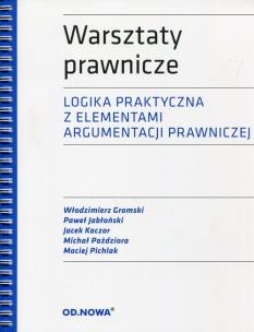 Okładka książki Warsztaty prawnicze Logika praktyczna z elementami argumentacji prawniczej