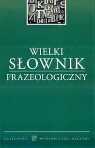 Okładka książki Wielki Słownik Frazeologiczny w.2016 KWN