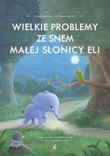 Okładka książki Wielkie problemy ze snem małej słonicy Eli