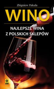Okładka książki Wino Najlepsze wina z polskich sklepów