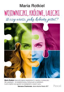 Okładka książki Wojowniczki, królowe, laleczki. O kobiecości