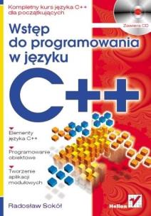 Wstęp do programowania w języku C++. Autor: Sokół Radosław. Multiszop.pl Okładka książki Wstęp do programowania w języku C++