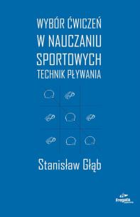 Okładka książki Wybór ćwiczeń w nauczaniu sportowych technik pływania