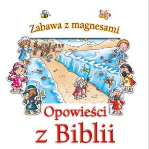 Okładka książki Zabawa z magnesami. Opowieści z Biblii