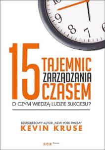 Okładka książki 15 tajemnic zarządzania czasem. O czym wiedzą ludzie sukcesu?