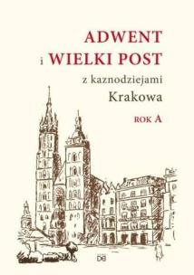 Okładka książki Adwent i Wielki Post z kaznodz. Krakowa. Rok A