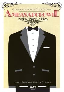 Okładka książki Ambasadorowie. Czego nie powie Ci królowa (twarda)