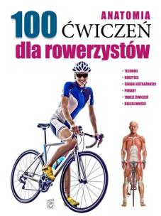 Okładka książki Anatomia 100 ćwiczeń dla rowerzystów