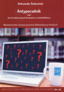 Okładka książki Antyporadnik czyli jak nie należy używać komputera w małej bibliotece
