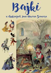 Okładka książki Bajki w ilustracjach Jana Marcina Szancera