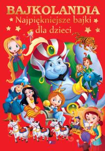 Okładka książki Bajkolandia najpiękniejsze bajki dla dzieci