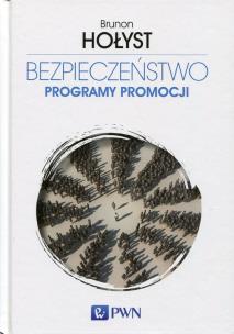 Bezpieczeństwo Tom 5 Programy promocji. Autor: Hołyst Brunon. Multiszop.pl Okładka książki Bezpieczeństwo Tom 5 Programy promocji