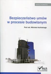 Okładka książki Bezpieczeństwo umów w procesie budowlanym