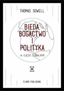 Okładka książki Bieda, bogactwo i polityka w ujęciu globalnym