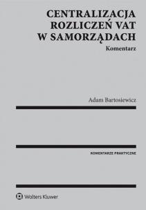 Okładka książki Centralizacja rozliczeń VAT w samorządach. Komentarz