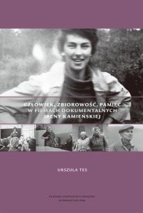 Okładka książki Człowiek zbiorowość pamięć w filmach Ireny Kamieńskiej