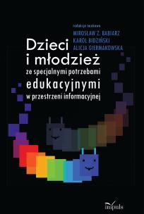 Okładka książki Dzieci i młodzież ze specjalnymi potrzebami edukacyjnymi w przestrzeni informacyjnej