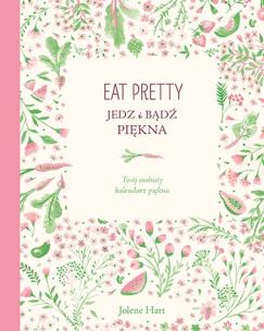 Okładka książki Eat Pretty Jedz i bądź piękna