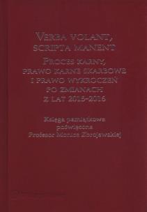 Okładka książki erba volant, scripta manent. Proces karny, prawo karne skarbowe i prawo wykroczeń po zmianach z lat 2015-2016.