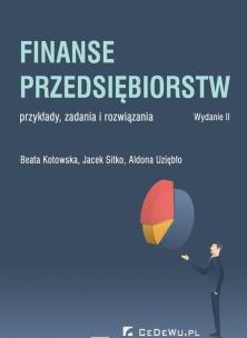 Okładka książki Finanse przedsiębiorstw wyd. 2- przykłady, zadania i rozwiązania