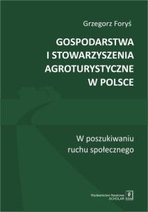 Okładka książki Gospodarstwa i stowarzyszenia agroturystyczne w Polsce
