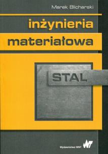 Inżynieria materiałowa Stal. Autor: Blicharski Marek. Multiszop.pl Okładka książki Inżynieria materiałowa Stal