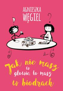 Okładka książki Jak nie masz w głowie, to masz w biodrach