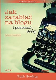 Okładka książki Jak zarabiać na blogu i pozostać sobą