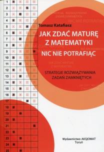 Okładka książki Jak zdać maturę z matematyki nic nie potrafiąc