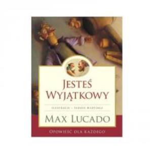 Okładka książki Jesteś Wyjątkowy -wersja kolorowa Max Lucado
