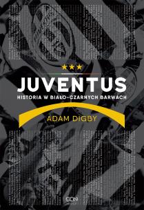 Okładka książki Juventus. Historia w biało-czarnych barwach