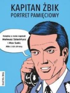 Okładka książki Kapitan Żbik. Portret pamięciowy