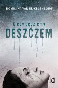 Okładka książki Kiedy będziemy deszczem