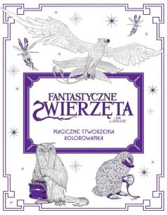 Okładka książki Kolorowanka Fantastyczne zwierzęta i jak je znaleźć. Magiczne stworzenia.
