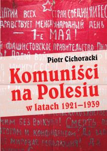 Okładka książki Komuniści na Polesiu w latach 1921-1939