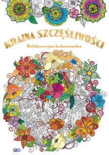 Okładka książki Kraina szczęśliwości relaksacyjna kolorowanka