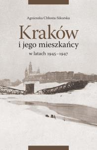 Okładka książki Kraków i jego mieszkańcy w latach 1945-1947