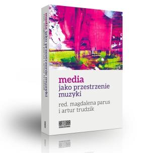 Okładka książki Media jako przestrzenie muzyki