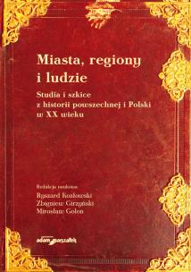 Opakowanie Miasta, regiony i ludzie. Studia i szkice z historii powszechnej i Polski w XX wieku