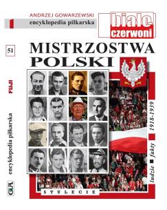 Okładka książki Mistrzostwa Polski. Ludzie, fakty 1918-1939