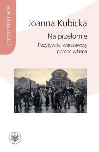 Okładka książki Na przełomie. Pozytywiści warszawscy i pomoc własna