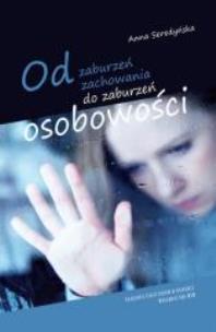 Okładka książki Od zaburzeń zachowania do zaburzeń osobowości