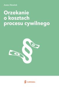 Okładka książki Orzekanie o kosztach procesu cywilnego