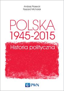 Okładka książki Polska 1945-2015 Historia polityczna